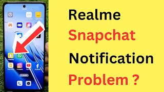 How To Fix Snapchat Notification Not Working Problem In Realme [upl. by Eatnahc565]