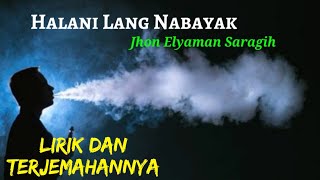 Halani Lang Nabayak  Jhon Elyaman Saragih Lirik Dan Terjemahannya  Lagu Simalungun [upl. by Anreval]