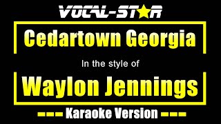 Cedartown Georgia Karaoke  Waylon Jennings Karaoke Version [upl. by Goober]