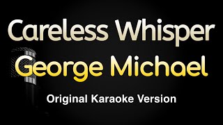 Careless Whisper  George Michael Karaoke Songs With Lyrics  Original Key [upl. by Leinahtam]