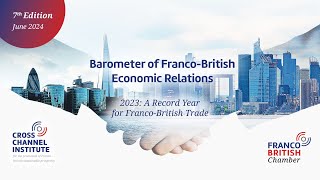 Presentation of the FrancoBritish Economic Relations Barometer 2024 [upl. by Wivinah]