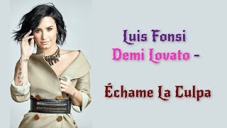 Luis Fonsi Demi Lovato  Échame La Culpa Lyrics  Letra Video  Official  Original  HD  2017 [upl. by Akissej736]