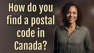 How do you find a postal code in Canada [upl. by Fitzpatrick48]