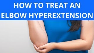 How To Treat An Elbow Hyperextension [upl. by Ille]