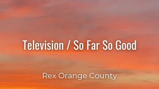 Rex Orange County  Television  So Far So Good Lyrics [upl. by Desta532]