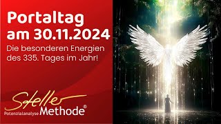 Portaltag 30112024 🔺 am 335 Tag des Jahres der NumeroLogie Meisterzahlen 11 und 33 Spiritualität [upl. by Noell]