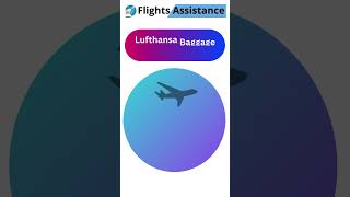 Lufthansa Flights Baggage Allowance classes amp Policy  Flights Assistance [upl. by Ronna]