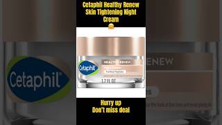 cetaphil healthy renew skin tightening night cream skincare viral youtubeshorts [upl. by Firestone48]