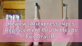 Review Aliexpress 4pcs Replacement Brush Heads For OralB Electric Toothbrush Advance PowerVital [upl. by Onivag495]