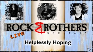 Helplessly Hoping  LIVE  Rock Brothers Garopaba  Acústico  111221 [upl. by Ahsitel]