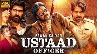 Pawan Kalyans USTAAD OFFICER South Indian Movies Dubbed In Hindi Full Action Movie  Rana Daggubati [upl. by Weismann601]