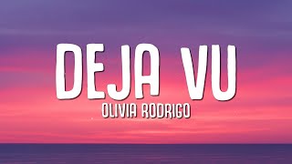 Olivia Rodrigo  Deja Vu Lyrics [upl. by Paynter]