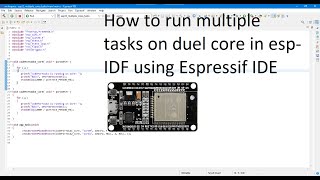 How to run tasks on two different cores of ESP32 with ESPIDF using espressif IDE [upl. by Camm]