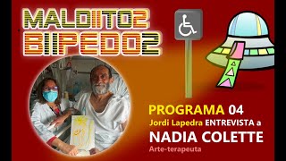 MALDITOS BIPEDOS 04  Entrevista a NADIA COLLETTE  Arteterapeuta [upl. by Ardnuasac]