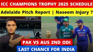 ICC Champions Trophy 2025 Schedule  Adelaide pitch report  Naseem Shah injury [upl. by Lilias596]