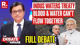 Indus Waters Treaty 80 Water To Pakistan Not Acceptable  Debate With Arnab [upl. by Qidas529]