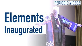 Elements Inauguration  Periodic Table of Videos [upl. by Notniuq]