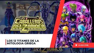 Los 12 Titanes De la Mitologia Griega Saint Seiya [upl. by Elletnahs]