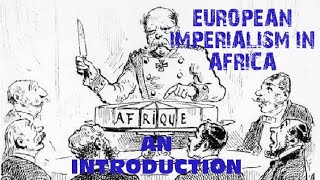 AFRICAN HISTORY 2 European imperialism in Africa introduction [upl. by Garlanda]