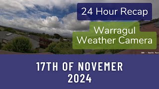 Warragul Weather Live  24 Hour Recap  17112024  South Facing [upl. by Eliak]