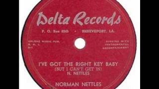 Norman Nettles  Ive Got The Right Key Baby [upl. by Llib]