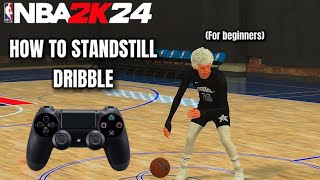 STANDSTILL DRIBBLE TUTORIAL FOR BEGINNERS WITH SIGS NBA2K24 CURRENT GEN [upl. by Sirak]