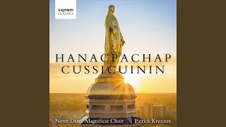 Hanacpachap Cussicuinin Arr for Choir by Patrick Kronner [upl. by Oijile]