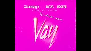 Dj Leska Feat KGS  Vegedream  Vay  Dj Antho [upl. by Spevek431]