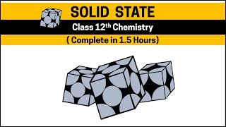 Solid State in 15 Hours Complete Class 11th and 12th Chemistry [upl. by Asir366]