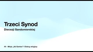 III Synod Diecezji Sandomierskiej  Misje quotAd Gentesquot i dialog religijny 9 [upl. by Allenotna]