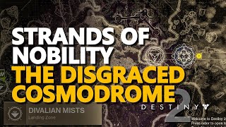 Strands of Nobility The Disgraced Cosmodrome Destiny 2 [upl. by Nanreit]