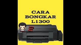 Printer epson L1300 MATI TOTAL bongkar power suplay dan mainbod [upl. by Oicangi]