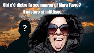 La Misteriosa Scomparsa di Mara Favro Tutti i Dettagli delle ultime novità [upl. by Maroj]