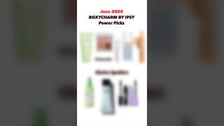 JUNE 2024 BOXYCHARM BY IPSY CHOICE amp Power Picks • Spoilers amp Sneak Peeks [upl. by Anael]