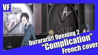 AMVF Durarara Opening 2  quotComplicationquot FRENCH COVER [upl. by Artemus]