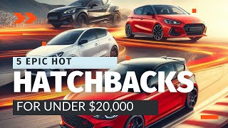 Top 5 Hot Hatchbacks Under 20000  Affordable amp Fun Performance Cars [upl. by Llednil]