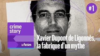 PODCAST Xavier Dupont de Ligonnès la fabrique d’un mythe 16 [upl. by Hersh]