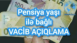 Pensiya yaşı ilə bağlı VACİB AÇIQLAMA [upl. by Neale]