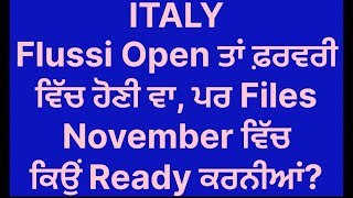 ITALY  Flussi Open ਤਾਂ ਫ਼ਰਵਰੀ ਵਿੱਚ ਹੋਣੀ ਵਾ ਪਰ Files November ਵਿੱਚ ਕਿਉਂ Ready ਕਰਨੀਆਂ [upl. by Milena607]