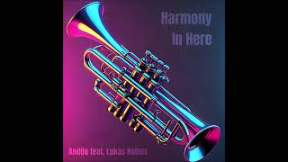 AndOo  Harmony In Here feat Lukas Kohler [upl. by Uttica]