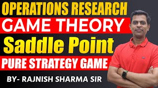 Game Theory In Operations Research  Operations Research  Saddle Point  Rajnish Sharma Classes [upl. by Hennessy742]