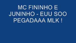 MC FININHO E JUNINHO  EU SOU PEGADA MLK [upl. by Marabel]