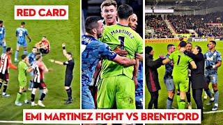 Emi Martinez fight Vs Brentford Player  Red Card And Amazing Saves [upl. by Emerej428]