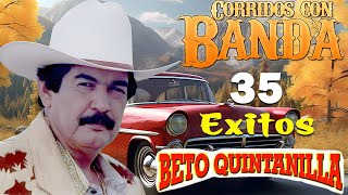 Beto Quintanilla De Oro  30 Exitos Corridos Pesados Mix [upl. by Ykceb]