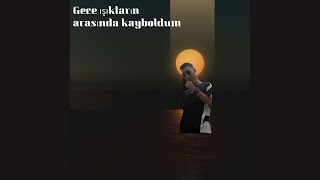 Gece ışıkların arasında kayboldum Remix [upl. by Ylrebmyk]