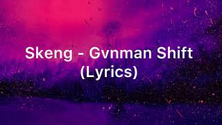 Skeng Gvnman Shift Lyrics [upl. by Bevus]