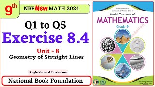 Class 9 Math Exercise 84  Q1 to Q5 Solutions I Unit 8  National Book Foundation Math 9 Ex 84 NBF [upl. by Neelyhtak]