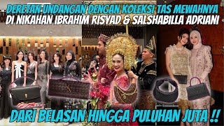 BERIKUT INI DERETAN TAMU DENGAN TAS BRANDEDNYA DINIKAHAN SALSHABILLA ADRIANI amp IBRAHIM RISYAD [upl. by Giusto982]