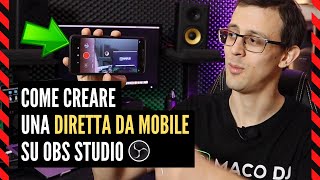 Come creare una diretta da Mobile su Obs Studio in pochi minuti [upl. by Bernard422]