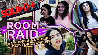 ROOM RAID WITH ANDREA FRANCINE AND SYLVIA SANCHEZ  The Squad [upl. by Laws472]